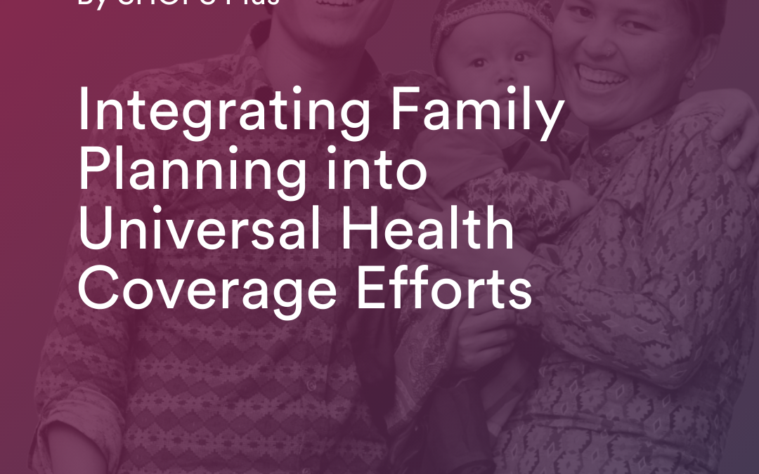 Integrating Family Planning into Universal Health Coverage Efforts