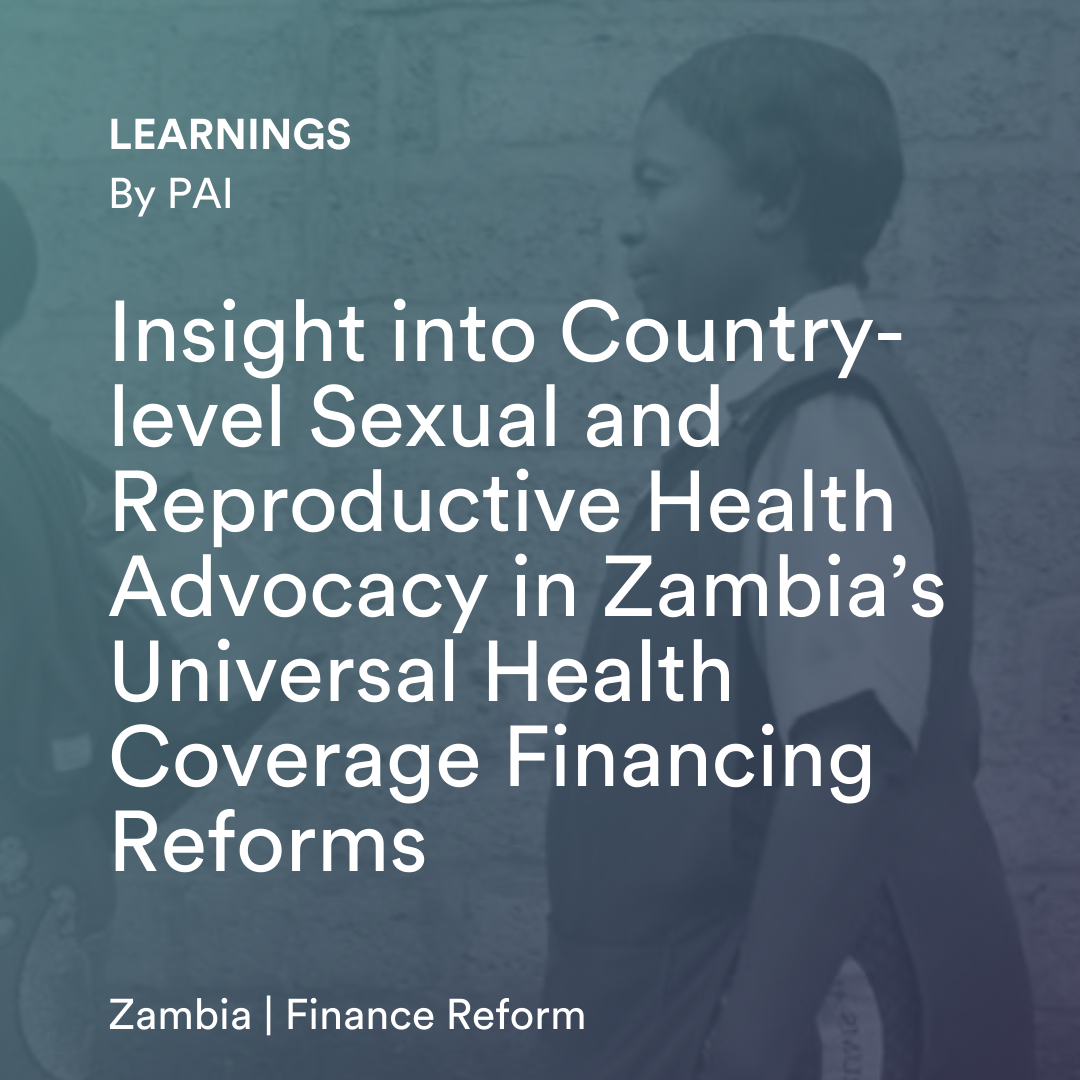 Leading the Charge: Insight into Country-level SRH Advocacy in Zambia’s UHC Financing Reforms