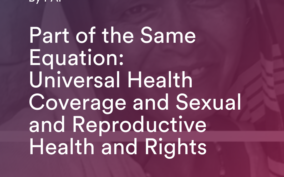 Part of the Same Equation: UHC & SRHR