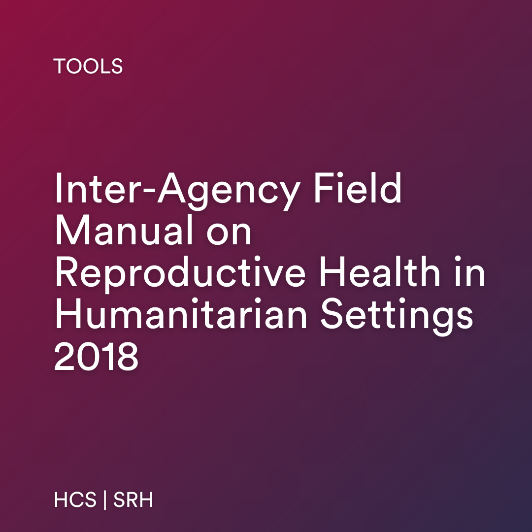 Manual de campo interinstitucional sobre salud reproductiva en contextos humanitarios 2018