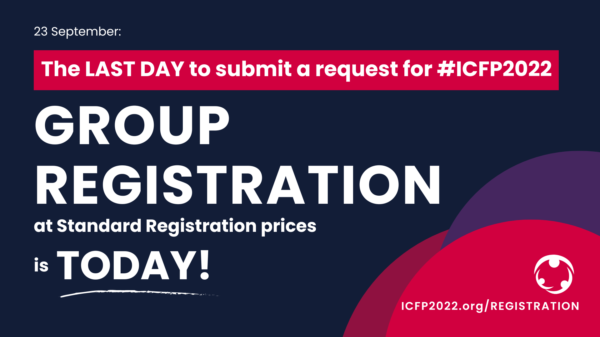 TODAY: Last Day to Submit for Group Registration